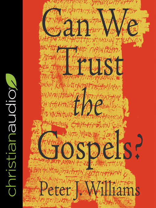 Title details for Can We Trust the Gospels? by Peter J. Williams - Wait list